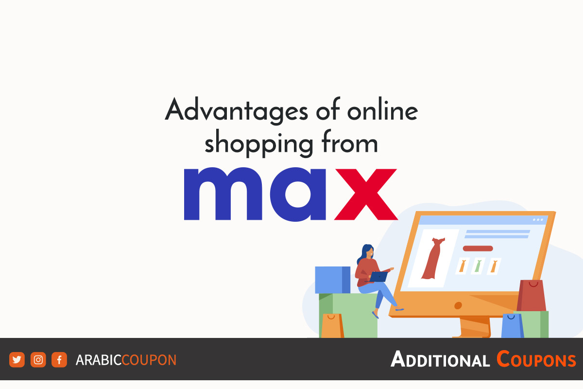 Advantages of buying and shopping online from the Max Fashion / City Max with additional coupons