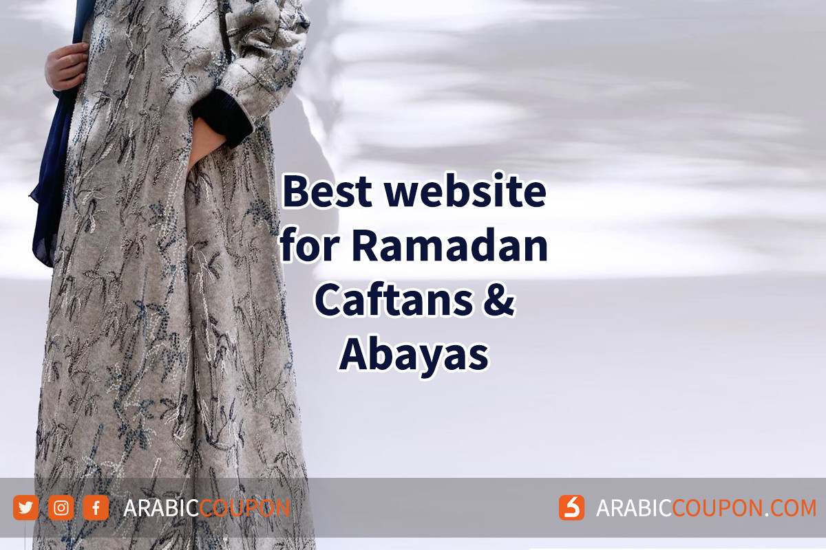 The most famous and best sites for Ramadan abayas & caftans in 2021