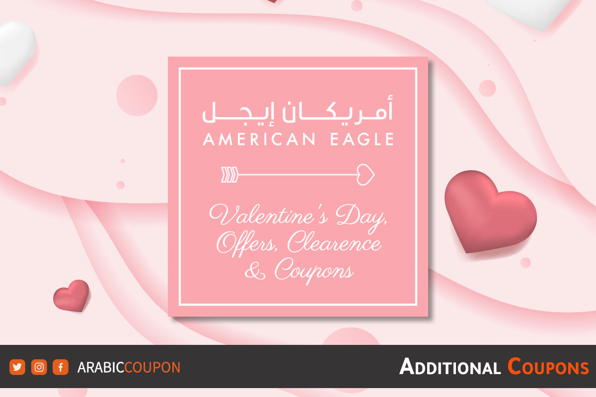 Clearance, offers and American Eagle promo code on Valentine's Day