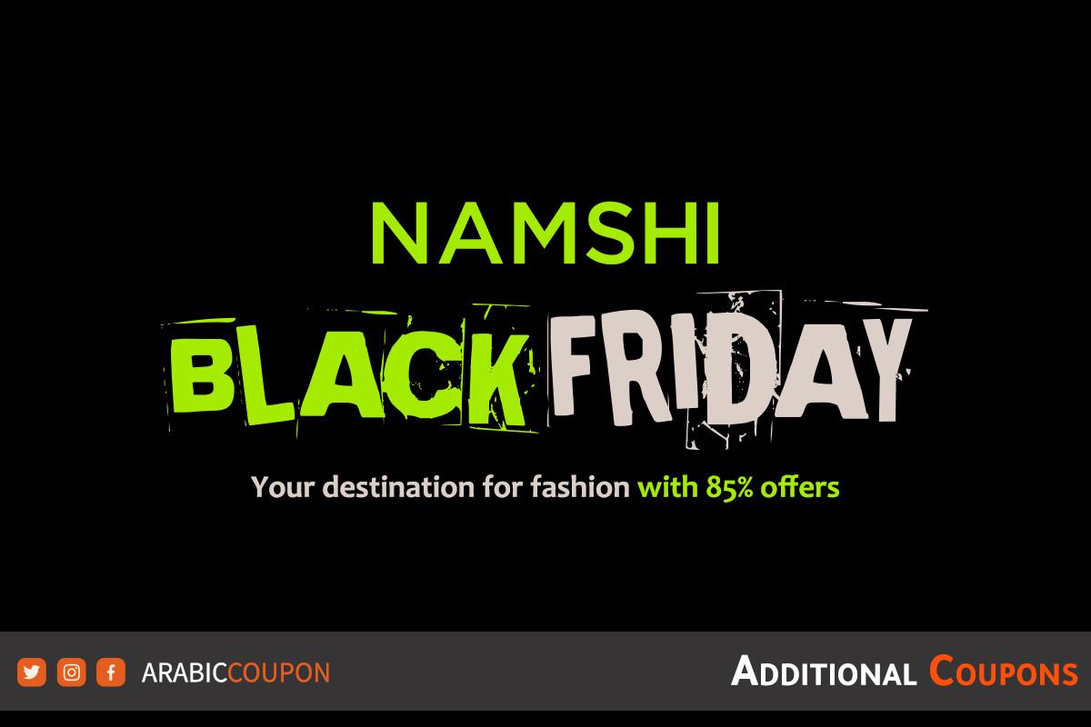 Namshi is your destination for fashion with 85% Black Friday offers - Namshi Coupon