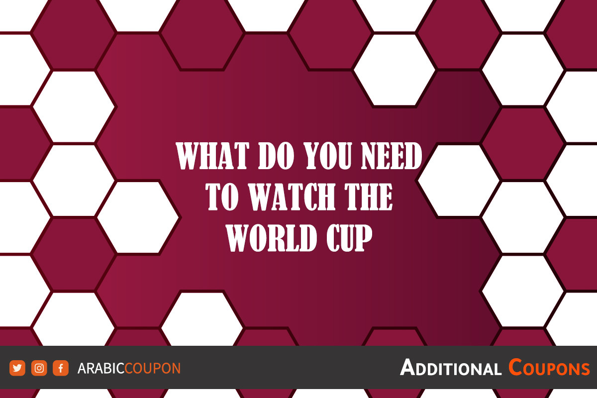 What do you need to watch the World Cup with active coupons