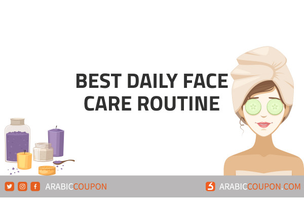 Best daily face care routine - Latest fashion and care product NEWS in GCC