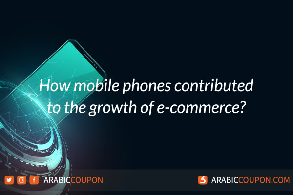 How mobile phones contributed to the growth of e-commerce