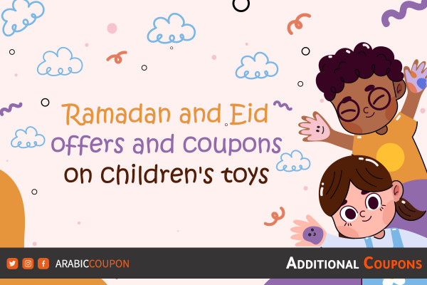 Ramadan & Eid Al-Fiter offers on children's toys with extra coupons