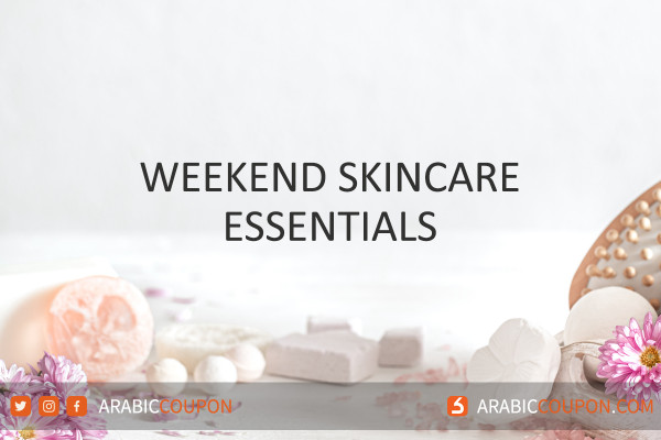 Weekend skincare essentials - Fashion and Beauty NEWS